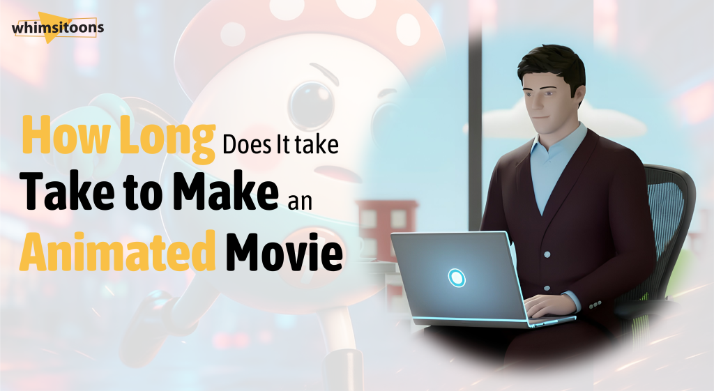 How Long Does It Take to Make an Animated Movie