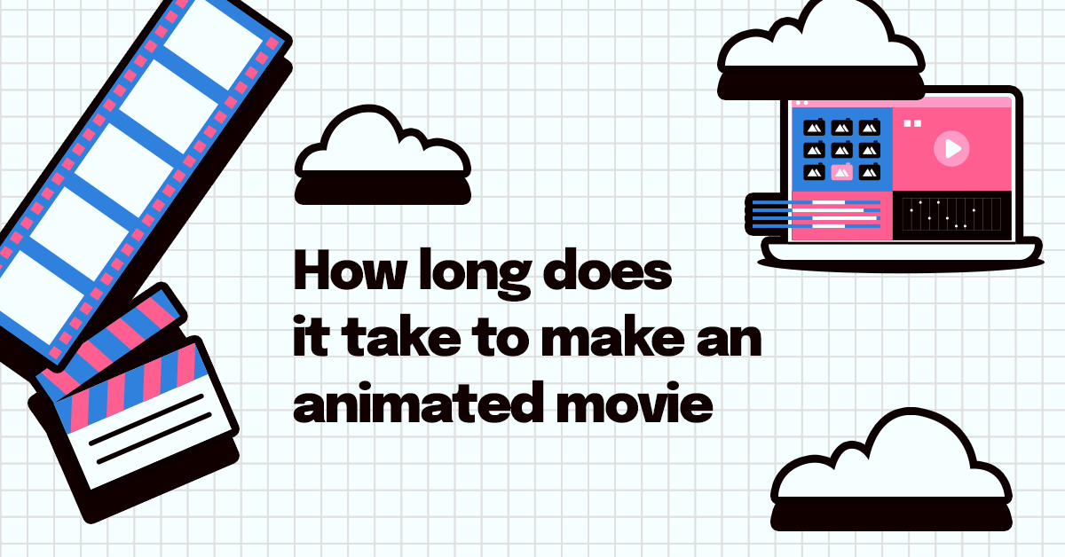 How Long Does It Take to Make an Animated Movie Image