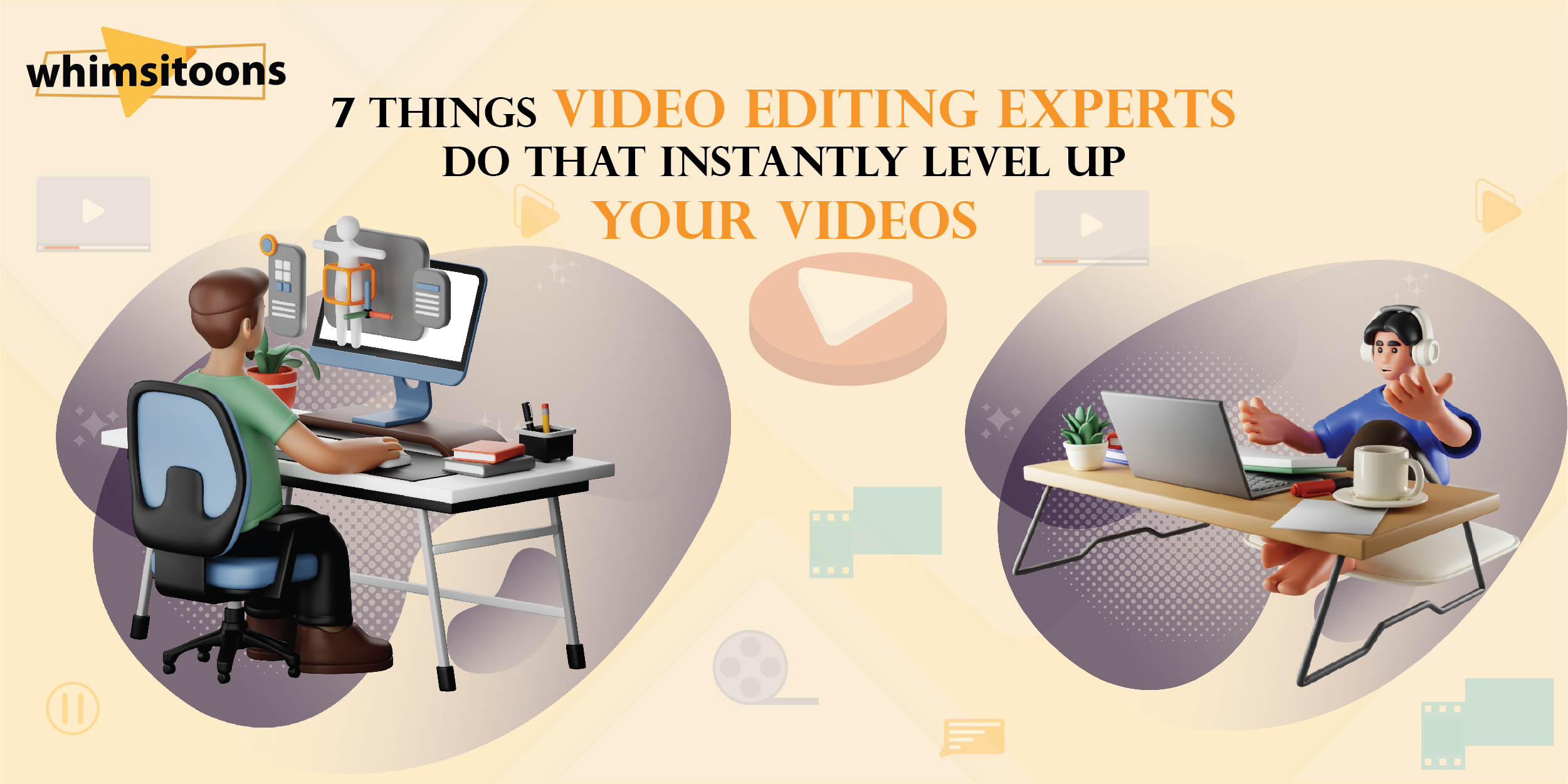 7 Things Video Editing Experts Do That Instantly Level Up Your Videos Image